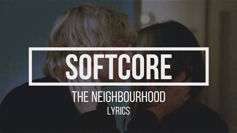 softcore letra|softcore the neighbourhood genre.